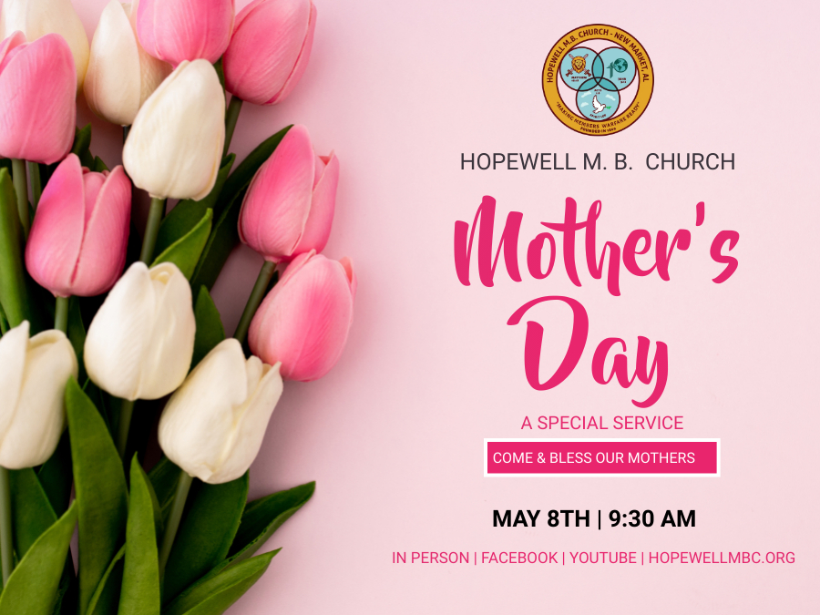 Mother’s Day Sunday Service Hopewell Missionary Baptist Church